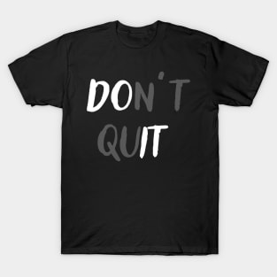 (Do)n't Qu(it) T-Shirt